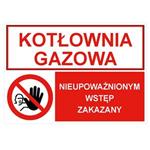 KOTŁOWNIA GAZOWA - NIEUPOWAŻNIONYM WSTĘP ZAKAZNY, ZNAK ŁĄCZONY, naklejka 297x210 mm