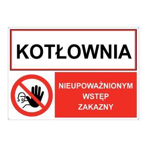 KOTŁOWNIA - NIEUPOWAŻNIONYM WSTĘP..., ZNAK ŁĄCZONY, płyta PVC 2 mm z dziurkami, 297x210 mm