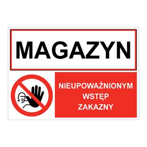 MAGAZYN - NIEUPOWAŻNIONYM WSTĘP ZAKAZNY, ZNAK ŁĄCZONY, płyta PVC 1 mm, 210x148 mm