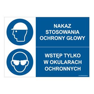 NAKAZ STOSOWANIA OCHRONY GŁOWY - WSTĘP TYLKO W OKULARACH..., ZNAK ŁĄCZONY, płyta PVC 1 mm, 297x210 mm