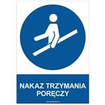 NAKAZ TRZYMANIA PORĘCZY - znak BHP, płyta PVC A4, 0,5 mm