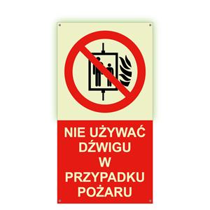 Nie używać dźwigu w przypadku pożaru - fotoluminescencyjny znak z dziurkami, płyta PVC 2 mm 120x300 mm