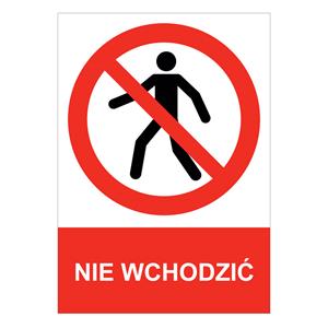 NIE WCHODZIĆ - znak BHP, płyta PVC A4, 2 mm