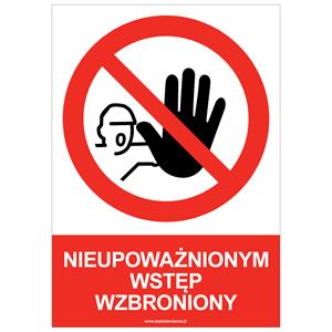 NIEUPOWAŻNIONYM WSTĘP WZBRONIONY - znak BHP, płyta PVC A4, 0,5 mm