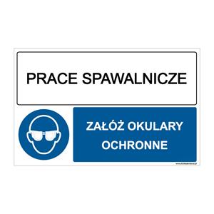 PRACE SPAWALNICZE - ZAŁÓŻ OKULARY OCHRONNE, ZNAK ŁĄCZONY, płyta PVC 1 mm, 95x60 mm