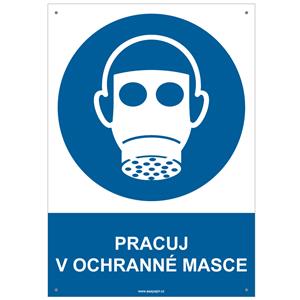 PRACUJ V OCHRANNÉ MASCE - bezpečnostní tabulka s dírkami, plast A4, 2 mm