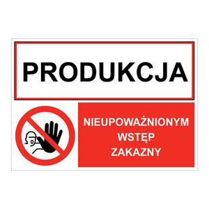 PRODUKCJA - NIEUPOWAŻNIONYM WSTĘP ZAKAZNY, ZNAK ŁĄCZONY, płyta PVC 1 mm, 210x148 mm