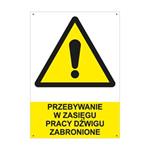 PRZEBYWANIE W ZASIĘGU PRACY DŹWIGU ZABRONIONE - znak BHP z dziurkami, płyta PVC A4, 2 mm