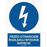 PRZED OTWARCIEM ROZŁADUJ WYSOKIE NAPIĘCIE - znak BHP, naklejka A4