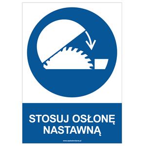 STOSUJ OSŁONĘ NASTAWNĄ - znak BHP, płyta PVC A4, 2 mm