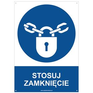 STOSUJ ZAMKNIĘCIE - znak BHP z dziurkami, płyta PVC A4, 2 mm