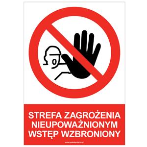 STREFA ZAGROŻENIA NIEUPOWAŻNIONYM WSTĘP WZBRONIONY - znak BHP, naklejka A5