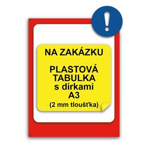 TABULKA NA ZAKÁZKU - plast A3 s dírkami, 2 mm