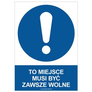 TO MIEJSCE MUSI BYĆ ZAWSZE WOLNE - znak BHP, płyta PVC A4, 0,5 mm