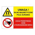 UWAGA! SILNE POLE MAGNETYCZNE ŻURAWIA - ZAKAZ PRZEBYWANIA OSÓB..., ZNAK ŁĄCZONY, naklejka 210x148 mm