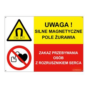 UWAGA! SILNE POLE MAGNETYCZNE ŻURAWIA - ZAKAZ PRZEBYWANIA OSÓB..., ZNAK ŁĄCZONY, płyta PVC 2 mm z dziurkami, 297x210 mm