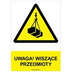 UWAGA! WISZĄCE PRZEDMIOTY - znak BHP, naklejka A4