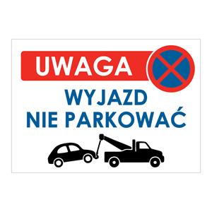 UWAGA WYJAZD! NIE PARKOWAĆ - znak BHP, naklejka A4