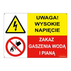 UWAGA! WYSOKIE NAPIĘCIE... - ZAKAZ GASZENIA WODĄ I PIANĄ, ZNAK ŁĄCZONY, płyta PVC 2 mm z dziurkami, 297x210 mm