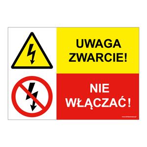 UWAGA ZWARCIE! - NIE WŁĄCZAĆ!, ZNAK ŁĄCZONY, płyta PVC 1 mm, 210x148 mm