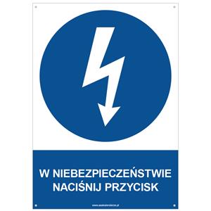 W NIEBEZPIECZEŃSTWIE NACIŚNIJ PRZYCISK - znak BHP z dziurkami, płyta PVC A4, 2 mm