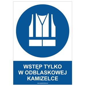 WSTĘP TYLKO W ODBLASKOWEJ KAMIZELCE - znak BHP, płyta PVC A4, 0,5 mm