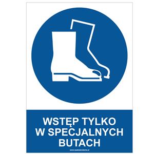 WSTĘP TYLKO W SPECJALNYCH BUTACH - znak BHP, płyta PVC A4, 0,5 mm