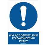 WYŁĄCZ OŚWIETLENIE PO ZAKOŃCZENIU PRACY - znak BHP, płyta PVC A4, 2 mm