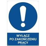 WYŁĄCZ PO ZAKOŃCZENIU PRACY - znak BHP z dziurkami, płyta PVC A4, 2 mm