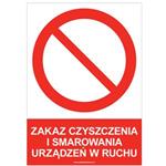 ZAKAZ CZYSZCZENIA I SMAROWANIA URZĄDZEŃ W RUCHU - znak BHP, naklejka A4