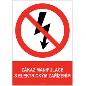 ZÁKAZ MANIPULACE S ELEKTRICKÝM ZAŘÍZENÍM - bezpečnostní tabulka, plast A4, 2 mm