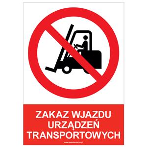 ZAKAZ WJAZDU URZĄDZEŃ TRANSPORTOWYCH - znak BHP, płyta PVC A4, 0,5 mm