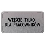 Znak drzwi - Wejście tylko dla pracowników, płyta aluminiowa, 160 x 80 mm