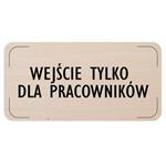 Znak drzwi - Wejście tylko dla pracowników, płyta drewniana, 160 x 80 mm