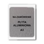 Znak na zamówienie, płyta aluminiowa, format A3 mm