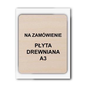 Znak na zamówienie, płyta drewniana, format A3 mm