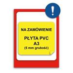 ZNAK NA ZAMÓWIENIE - płyta PVC 5 mm,A3