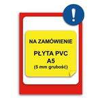 ZNAK NA ZAMÓWIENIE - płyta PVC 5 mm,A5